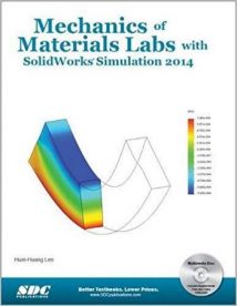 Lee H. H., Mechanics of Materials Labs with SolidWorks Simulation 2014, 2014