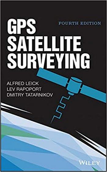 Leick A., GPS Satellite Surveying, 4th ed, 2015