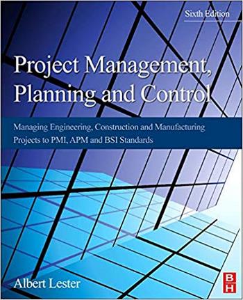 Lester A., Project Management, Planning and Control, 6th ed, 2013