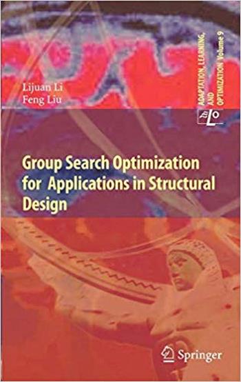 Li L., Group Search Optimization for Applications in Structural Design, 2011