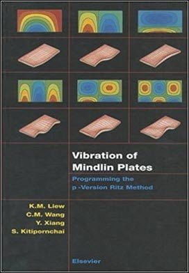 Liew K. M., Vibration of Mindlin Plates - Programming the p-Version Ritz Method, 1998