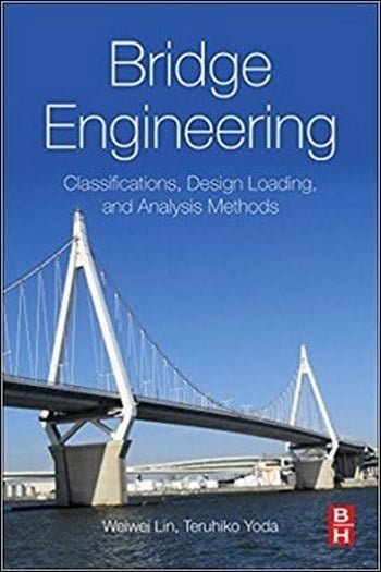 Lin W., Bridge Engineering - Classifications, Design Loading, and Analysis Methods, 2017