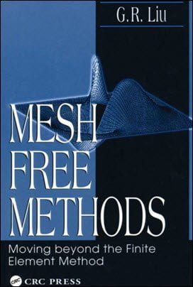 Liu G. R., Mesh Free Methods - Moving Beyond the Finite Element Method, 2002