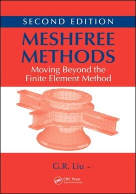 Liu G. R., Meshfree Methods Moving Beyond the Finite Element Method, 2nd ed, 2010