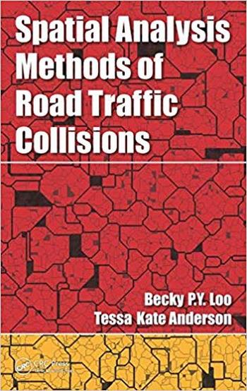 Loo B. P. Y., Spatial Analysis Methods of Road Traffic Collisions, 2015