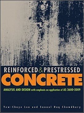 Loo Y. C., Reinforced and Prestressed Concrete - Analysis and Design with Emphasis on Application, 2010