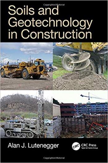 Lutenegger A. J., Soils and Geotechnology in Construction, 2019