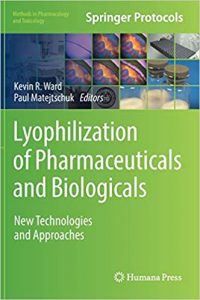 Lyophilization Of Pharmaceuticals And Biologicals - New Technologies And Approaches, 2019