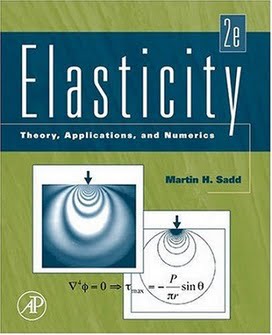 M. H. Sadd, Elasticity - Theory Application & Numerics, 2nd ed, 2009