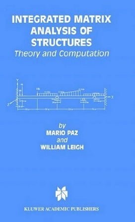 M. Paz, Integrated Matrix Analysis of Structures Theory and Computation, 2001