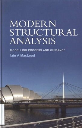 MacLeod I. A., Modern Structural Analysis_Modelling Process and Guidance, 2005