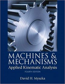 Machines And Mechanisms - Applied Kinematic Analysis, 4th ed, 2012