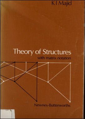 Majid K. I., Theory of Structures with Matrix Notation, 1978