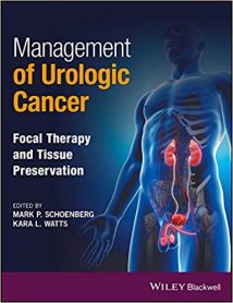 Management Of Urologic Cancer - Focal Therapy And Tissue Preservation, 2018