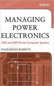 Managing Power Electronics - Vlsi and dsp-Driven Computer Systems