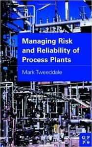 Managing Risk and Reliability of Process Plants, 2003