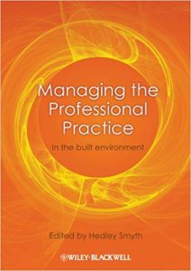 Managing The Professional Practice In The Built Environment, 2011