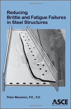 Maranian P., Reducing Brittle and Fatigue Failures in Steel Structures, 2010