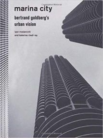 Marina City - Bertrand Goldberg'S Urban Vision, 2010