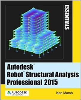 Marsh K., Autodesk Robot Structural Analysis Professional 2015 - Essentials, 2015