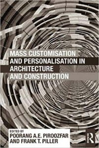 Mass Customisation And Personalisation In Architecture And Construction, 2013