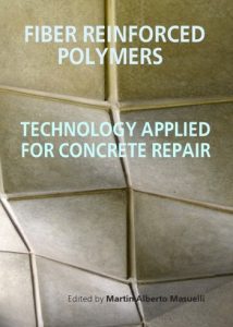 Masuelli M. A., Fiber Reinforced Polymers - The Technology Applied for Concrete Repair, 2013