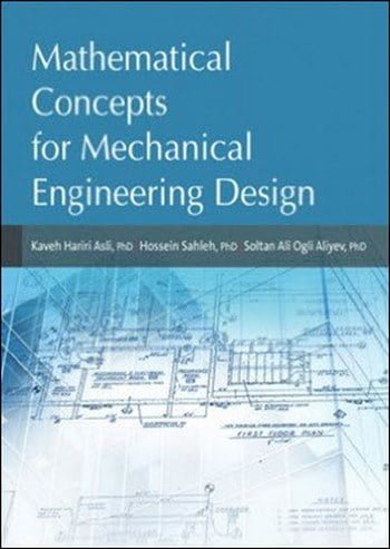 Download Mechanical Engineering book, Mechanical Engineering book, Download Free Mechanical Engineering Book, دانلود کتاب مهندسی مکانیک, کتاب مهندسی مکانیک, مهندسی مکانیک, کتابهای مهندسی مکانیک, دانلود مهندسی مکانیک, کتابهای مهندسی مکانیک, کتب مهندسی مکانیک, دانلود کتب مهندسی مکانیک Mathematical Concepts for Mechanical Engineering Design , دانلود کتاب Mathematical Concepts for Mechanical Engineering Design , کتاب Mathematical Concepts for Mechanical Engineering Design , دانلود Mathematical Concepts for Mechanical Engineering Design ,