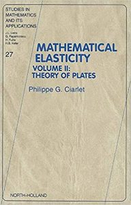 Mathematical Elasticity, Volume 2 - Theory Of Plates, 1997