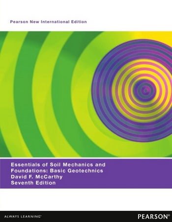 McCarthy D. F., Essentials of Soil Mechanics and Foundations - Basic Geotechnics, 7th ed, 2014