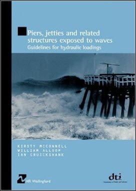 McConnell K., Piers, Jetties and Related Structures Exposed to Waves - Guidelines for Hydraulic, 2004