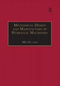 Mechanical Design And Manufacturing Of Hydraulic Machinery, 2016