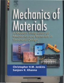 Mechanics Of Materials - A Modern Integration Of Mechanics And Materials In Structural Design, 2005