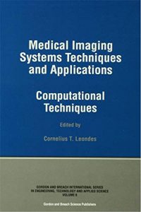 Medical Imaging Systems Techniques And Applications - Computational Techniques, 2019