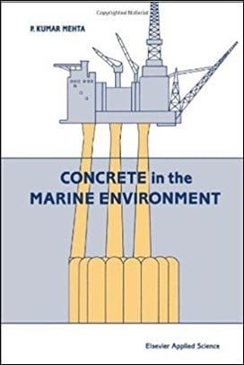 Mehta P. K., Concrete in the Marine Environment, 1990