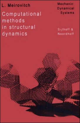 Meirovitch L., Computational Methods in Structural Dynamics, 1980