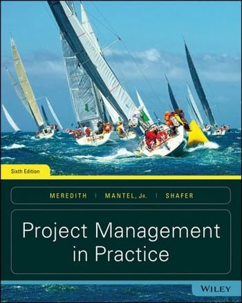 Meredith J. R., Project Management in Practice, 6th ed, 2016