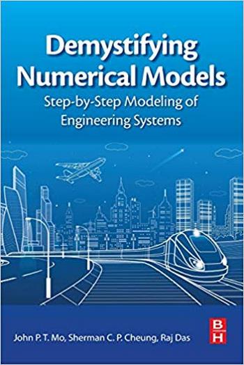 Mo J., Demystifying Numerical Models - Step-by Step Modeling of Engineering Systems, 2019