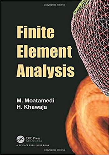 Moatamedi M., Finite Element Analysis, 2018