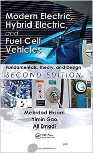 Modern Electric, Hybrid Electric, And Fuel Cell Vehicles - Fundamentals, Theory, And Design, Second Edition (Power Electronics And Applications Series), 2nd ed, 2009