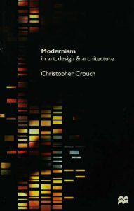 Modernism In Art, Design And Architecture, 1999