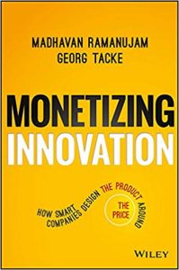 Monetizing Innovation - How Smart Companies Design The Product Around The Price, 2016.epub