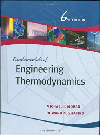 Moran M. J., Fundamentals of Engineering Thermodynamics, 6th ed, 2007