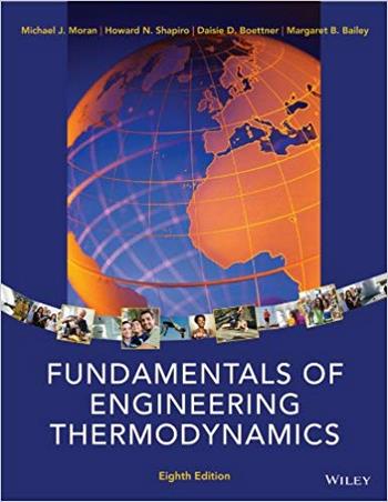 Moran M. J., Fundamentals of Engineering Thermodynamics, 8th ed, 2014