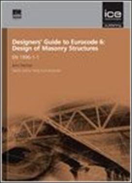 Morton J., Designers' Guide to Eurocode 6 - Design of Masonry Structures, 2012