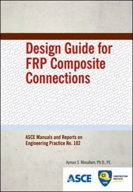 Mosallam A., Design Guide for FRP Composite Connections, 2011