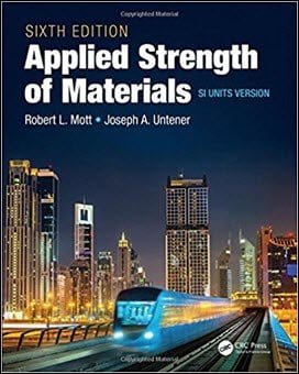 Mott R. L., Applied Strength of Materials SI Units, 6th ed, 2017