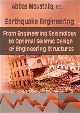 Moustafa A., Earthquake Engineering From Engineering Seismology to Optimal Seismic, 2015