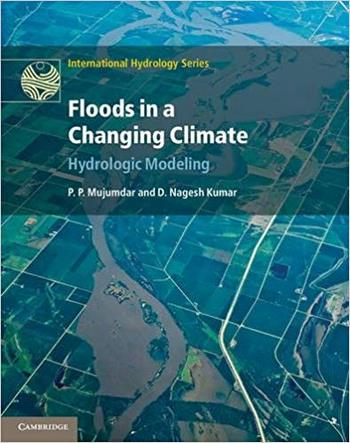 Mujumdar P. P., Floods in a Changing Climate - Hydrologic Modeling, 2013