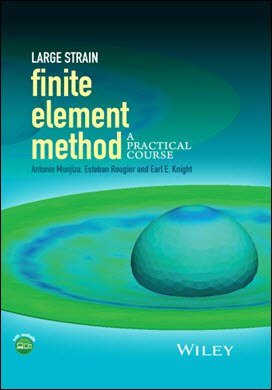 Munjiza A., Large Strain Finite Element Method_ A Practical Course, 2014