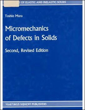 Mura T., Micromechanics of Defects in Solids, 2nd ed, 1987